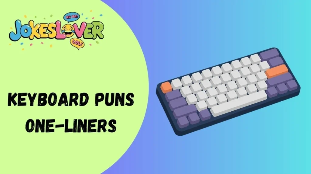 Keyboard Puns One-Liners