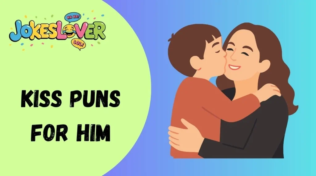 Kiss Puns for Him