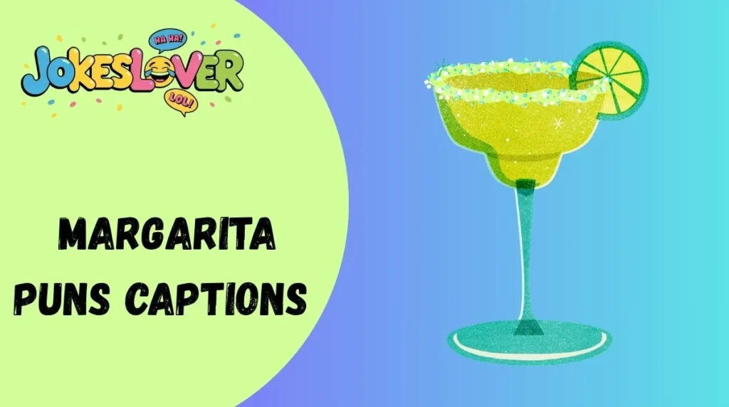 Margarita Puns Captions