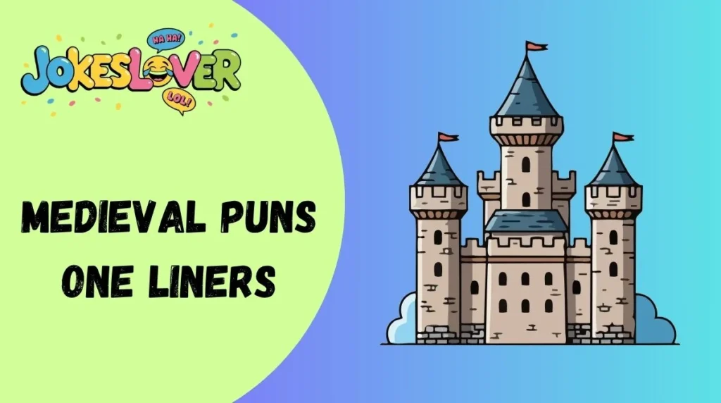 Medieval Puns One Liners