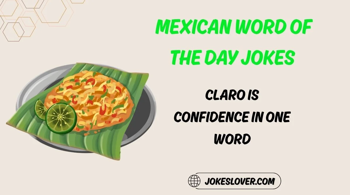 Mexican Word of the Day Jokes