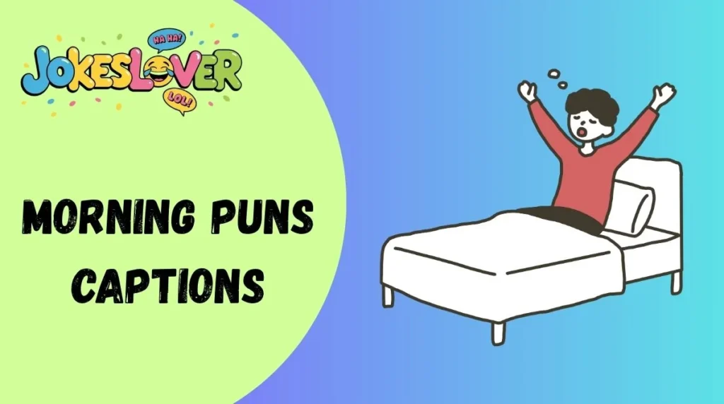 Morning Puns Captions