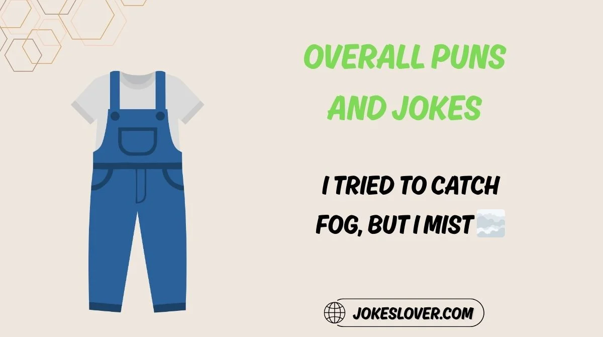 Overall Puns and Jokes