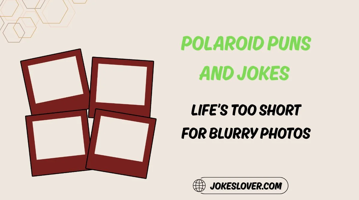Polaroid Puns and Jokes