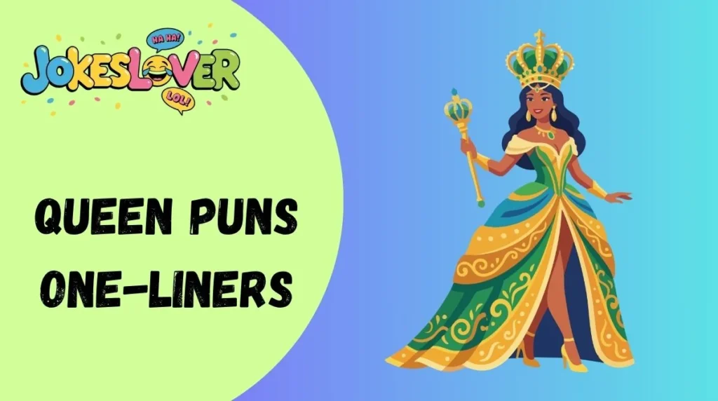 Queen Puns One-Liners