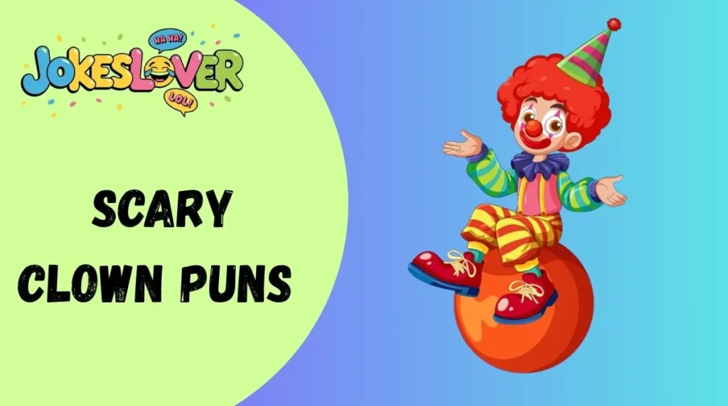 Scary Clown Puns 