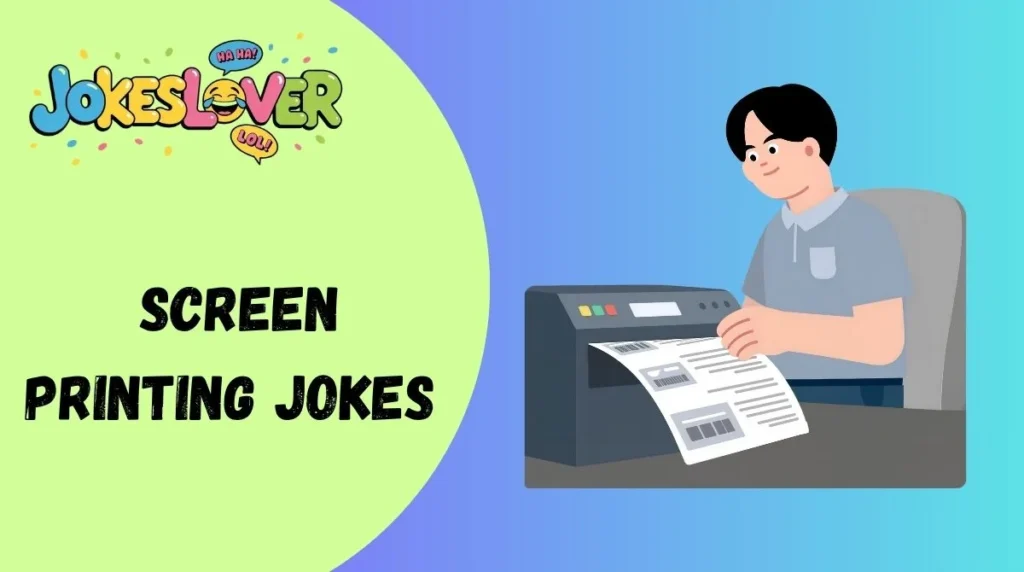  Screen Printing Jokes