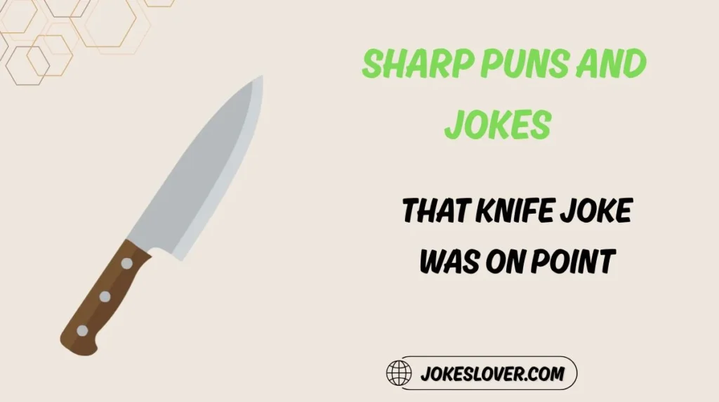 Sharp Puns and Jokes