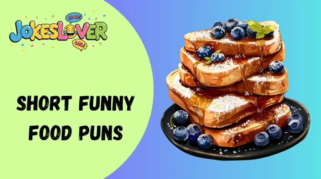 Short Funny Food Puns