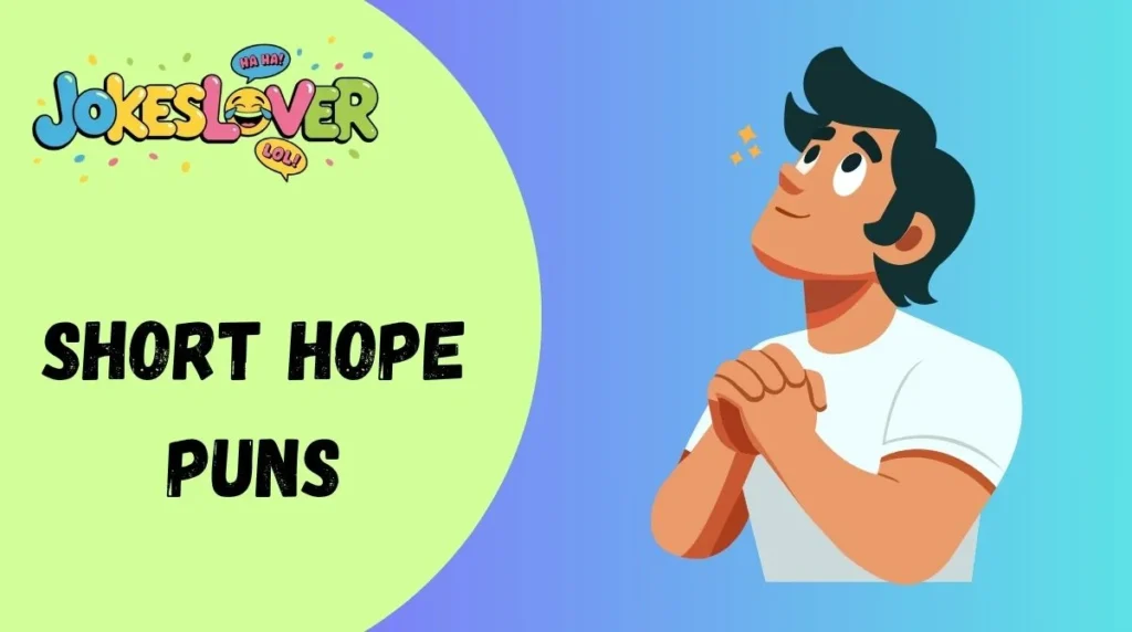 Short Hope Puns