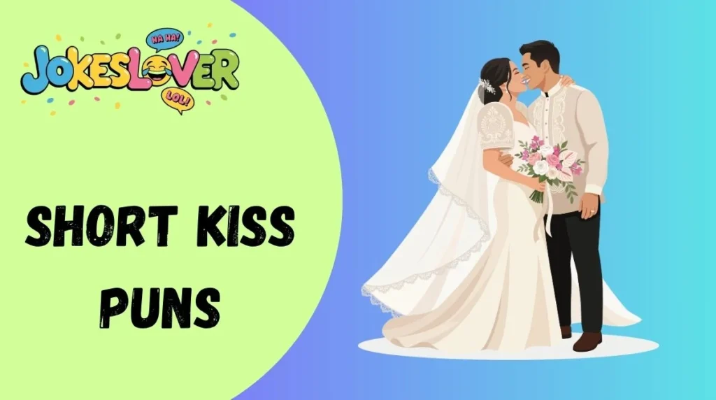 Short Kiss Puns
