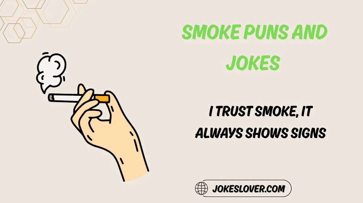 Smoke Puns and Jokes
