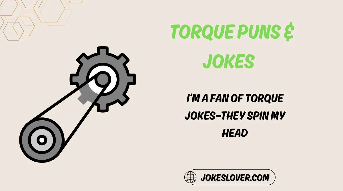 Torque Puns & Jokes