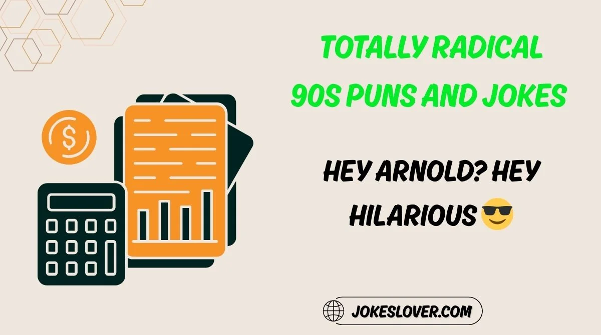 Totally Radical 90s Puns and Jokes