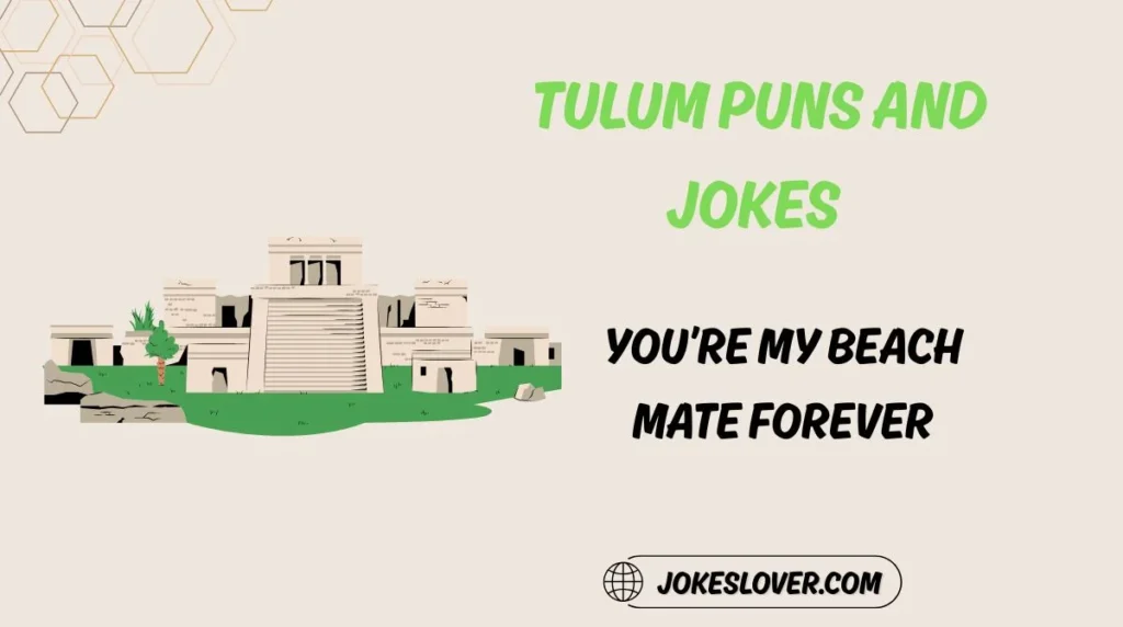 Tulum Puns and Jokes