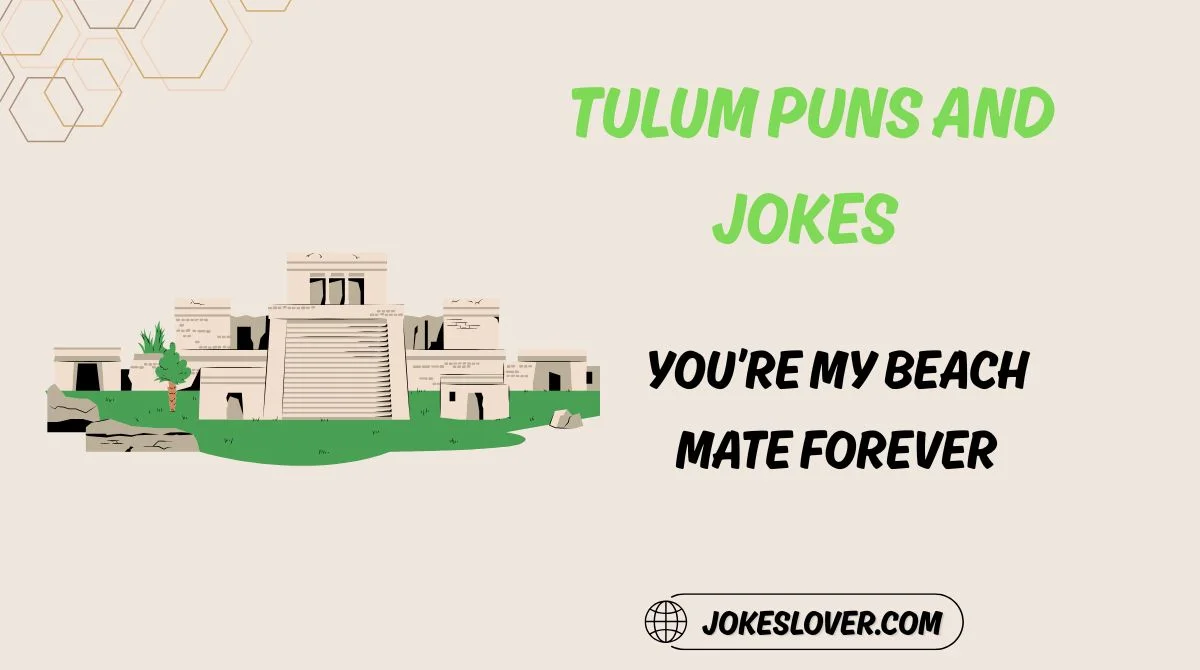 Tulum Puns and Jokes
