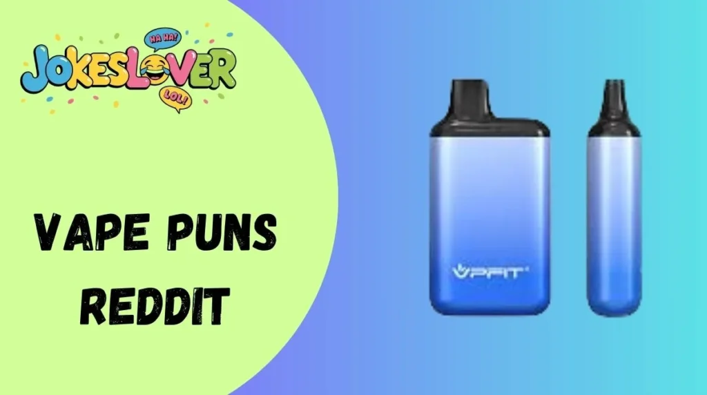 Vape Puns Reddit