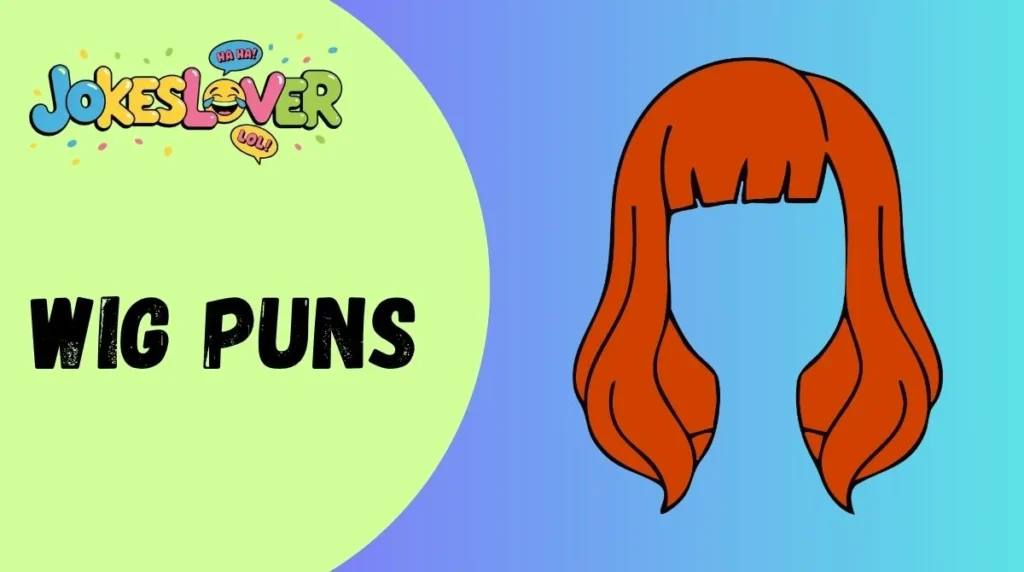 Wig Puns