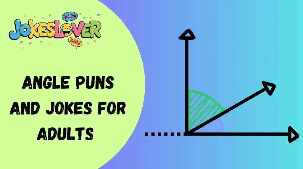 Angle Puns and Jokes for Adults