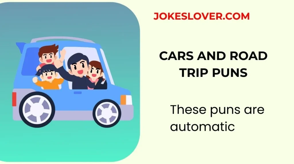 Cars and Road Trip Puns