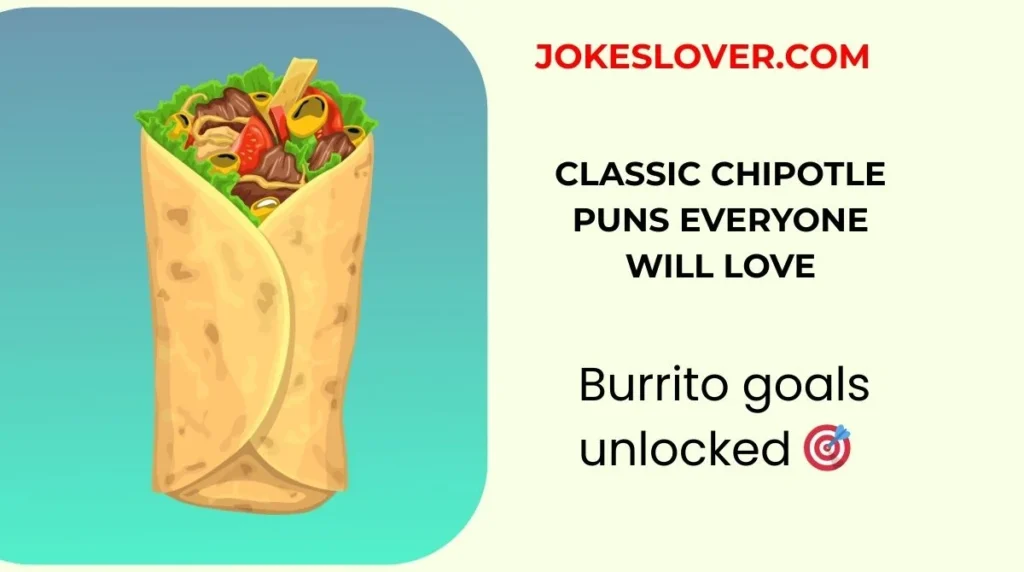 Classic Chipotle Puns Everyone Will Love