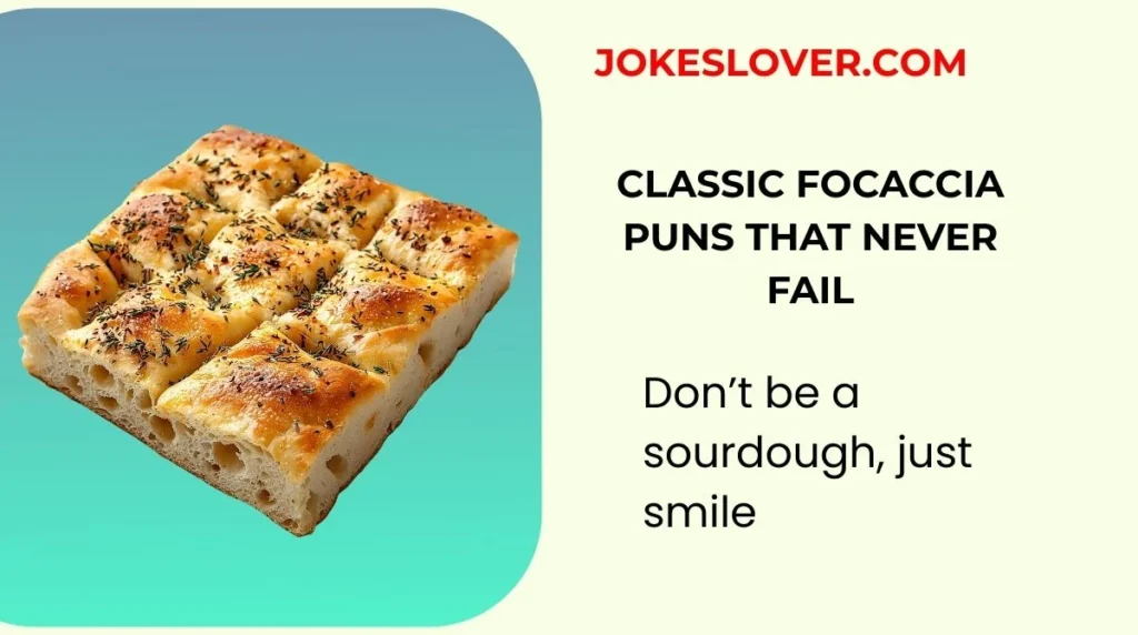 Classic Focaccia Puns That Never Fail