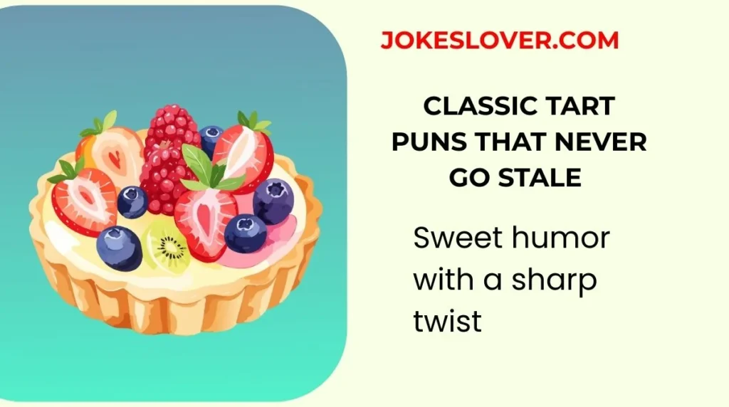 Classic Tart Puns That Never Go Stale