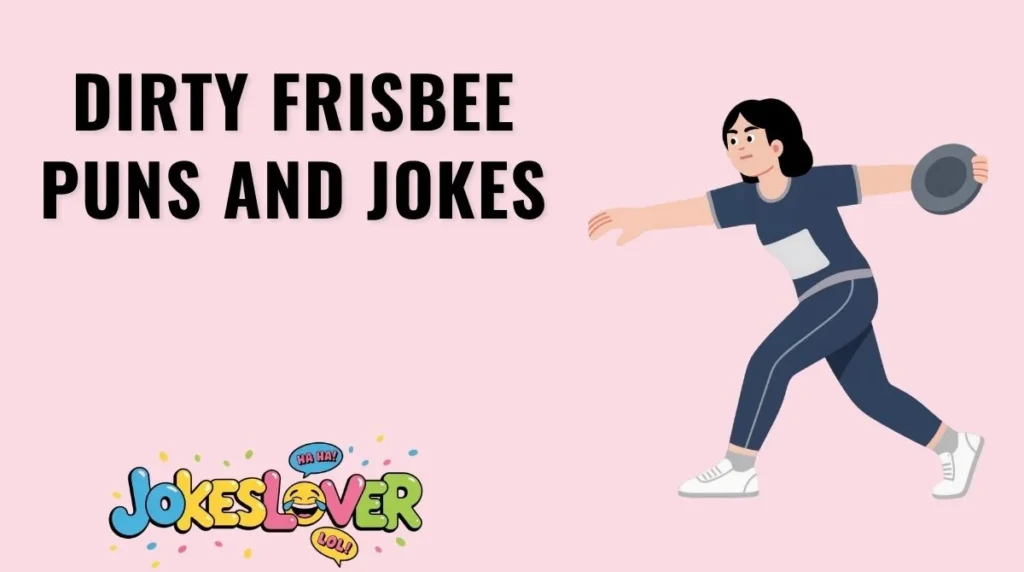 Dirty Frisbee Puns and Jokes
