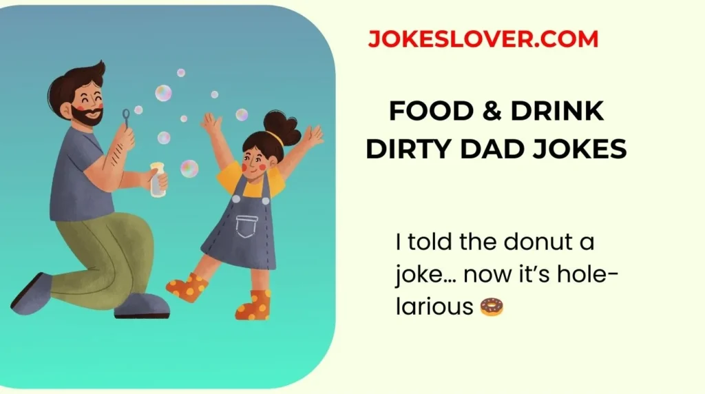 Food & Drink Dirty Dad Jokes