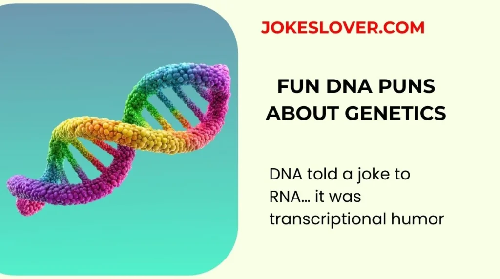 Fun DNA Puns About Genetics