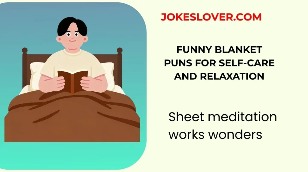 Funny Blanket Puns for Self-Care and Relaxation