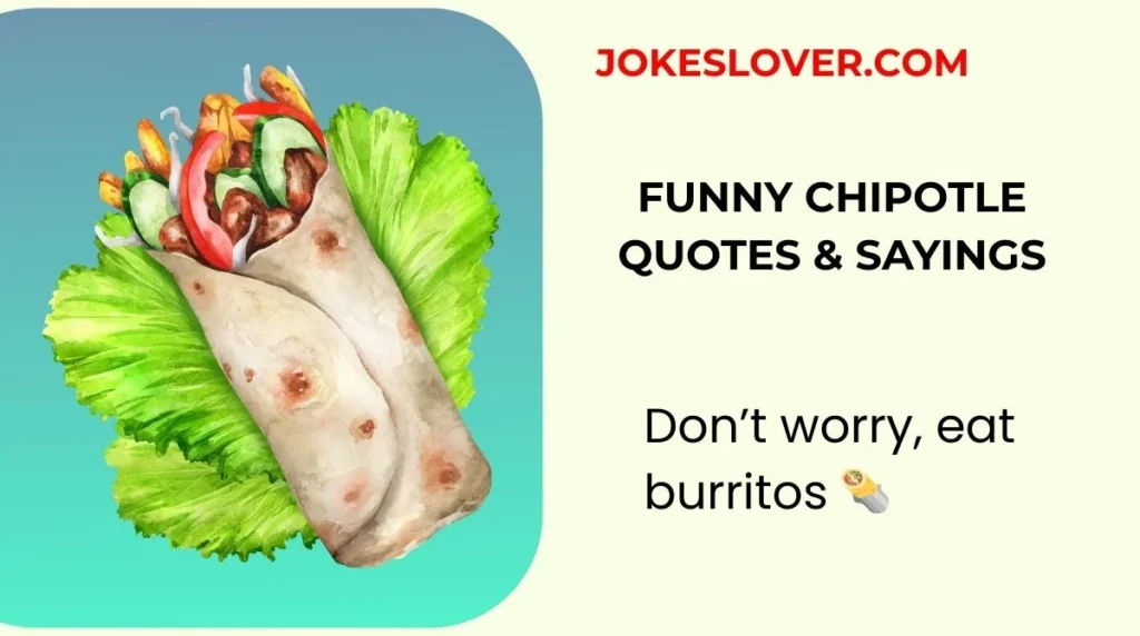 Funny Chipotle Quotes & Sayings