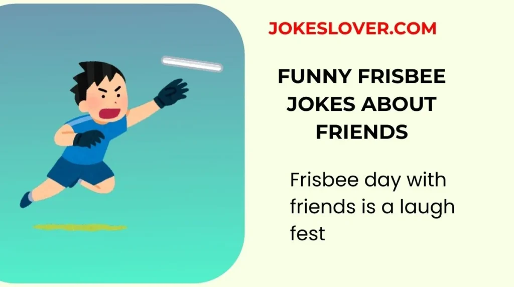 Funny Frisbee Jokes About Friends