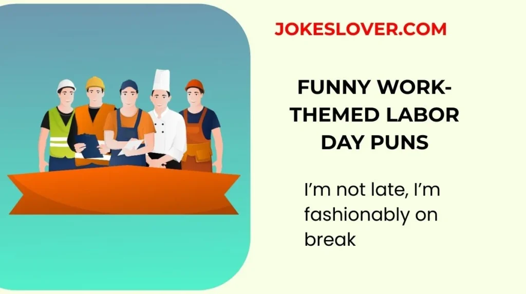 Funny Work-Themed Labor Day Puns