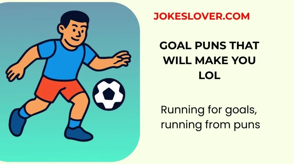 Goal Puns That Will Make You LOL