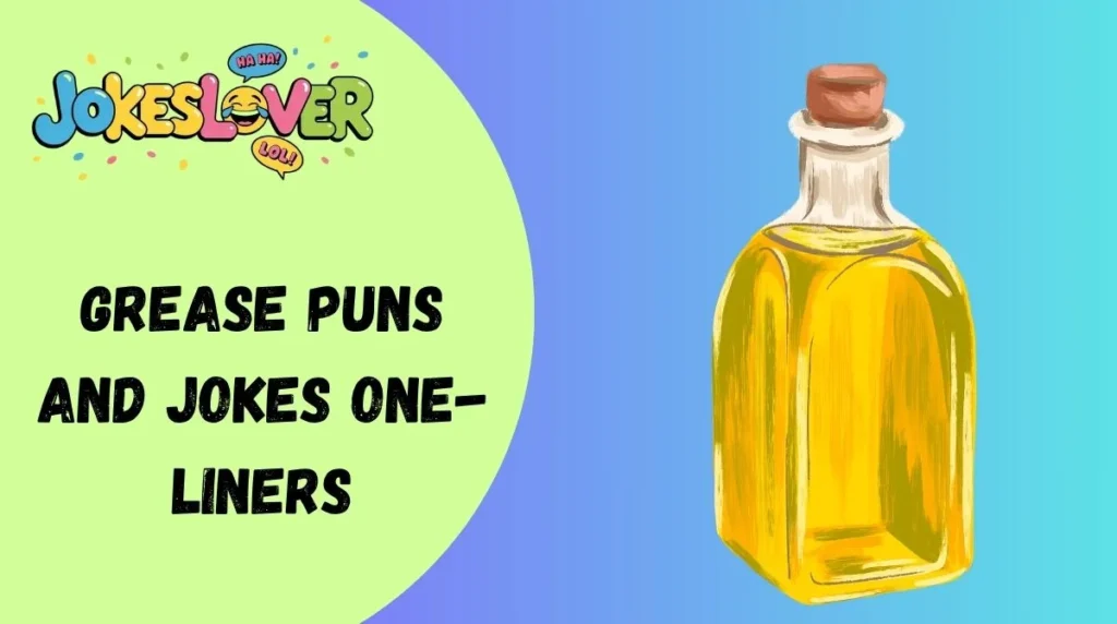 Grease Puns and Jokes One-Liners