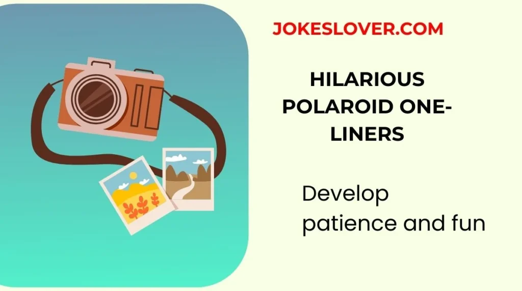 Hilarious Polaroid One-Liners