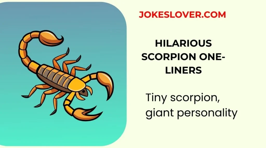 Hilarious Scorpion One-Liners