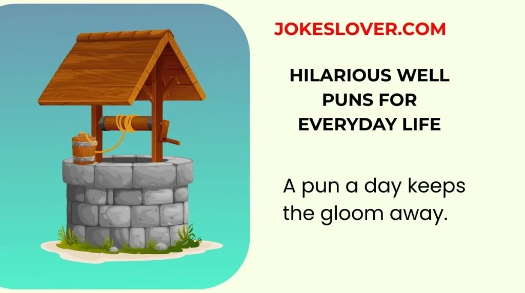 Hilarious Well Puns for Everyday Life