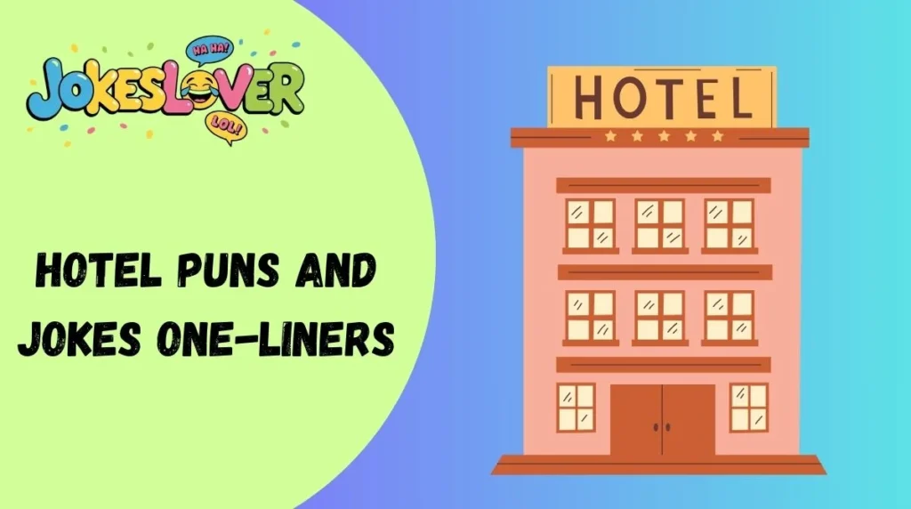 Hotel Puns and Jokes One-Liners