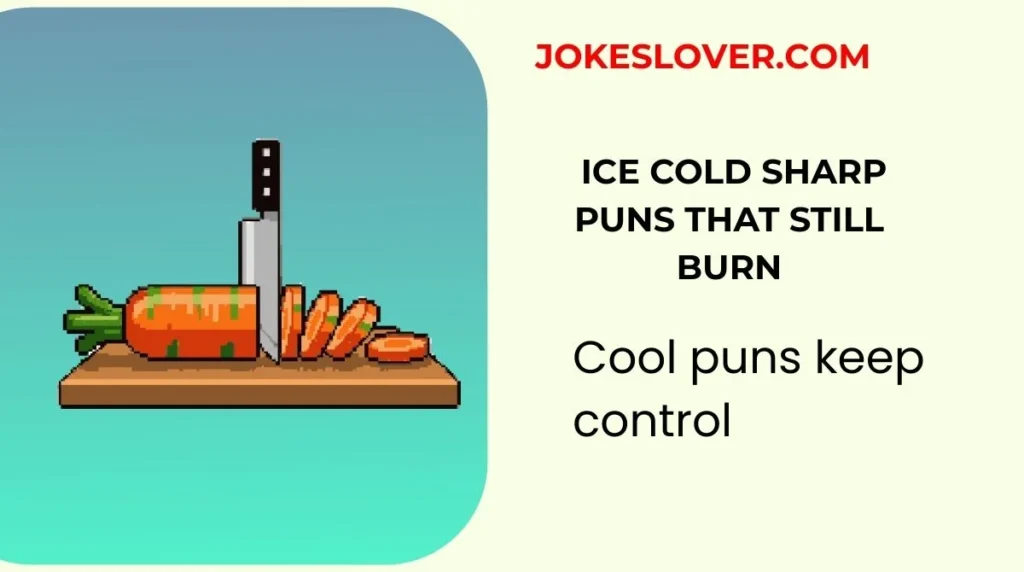 Ice Cold Sharp Puns That Still Burn