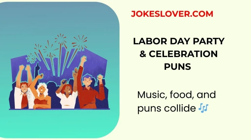 Labor Day Party & Celebration Puns