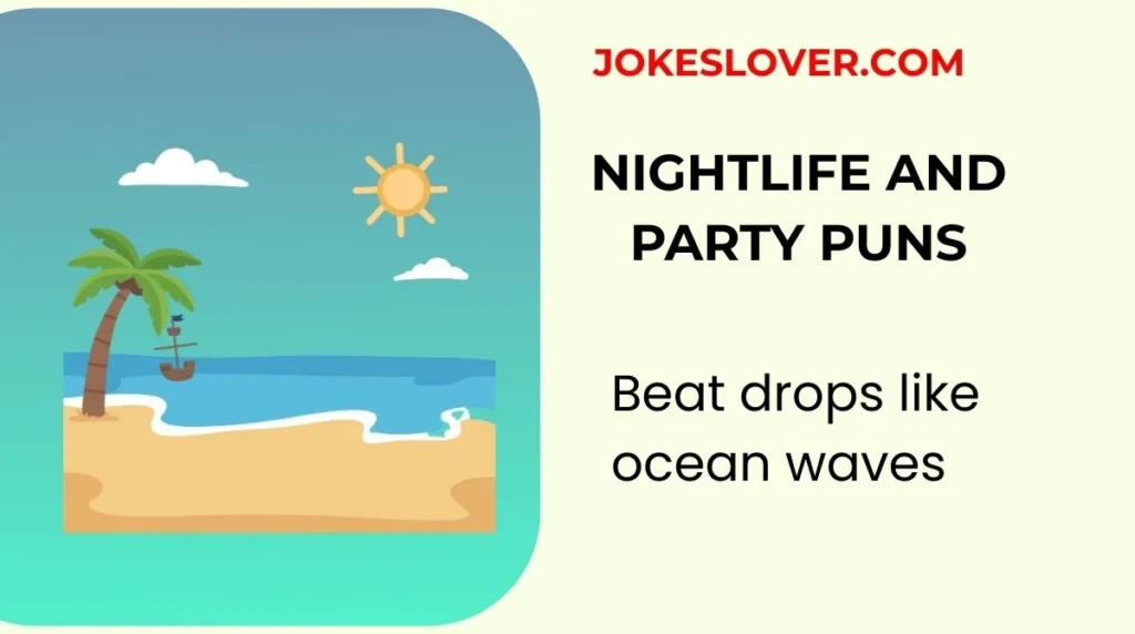 Nightlife and Party Puns