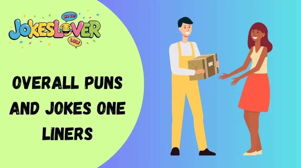 Overall Puns and Jokes One Liners