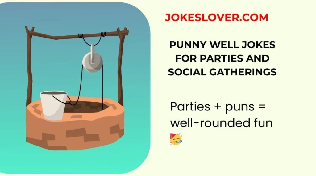 Punny Well Jokes for Parties and Social Gatherings