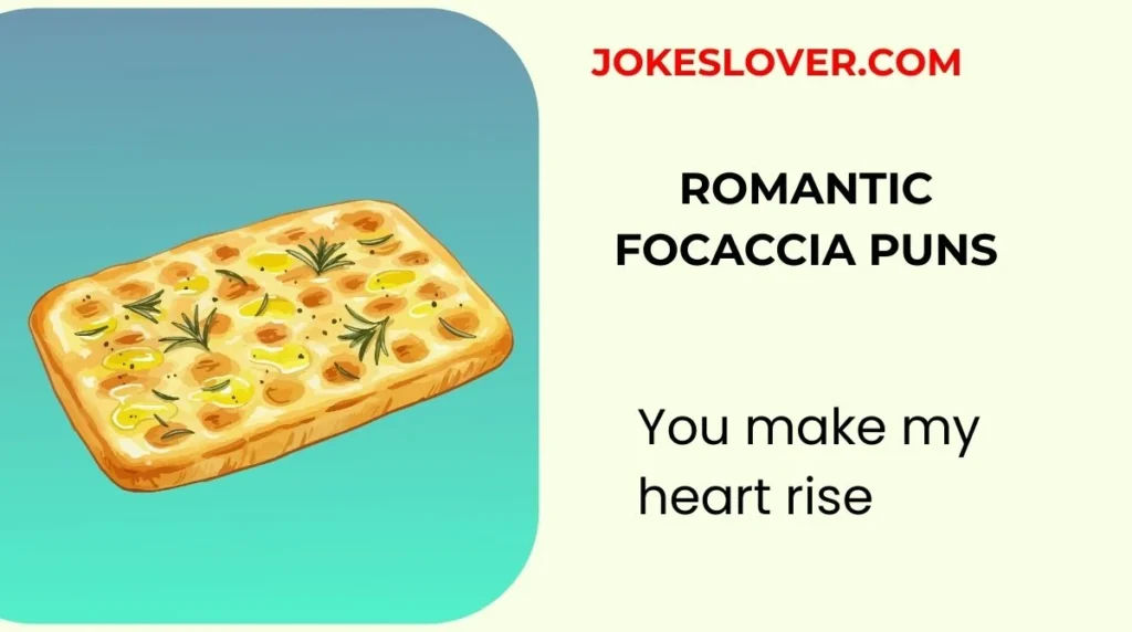 Romantic Focaccia Puns