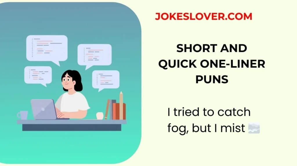 Short and Quick One-Liner Puns