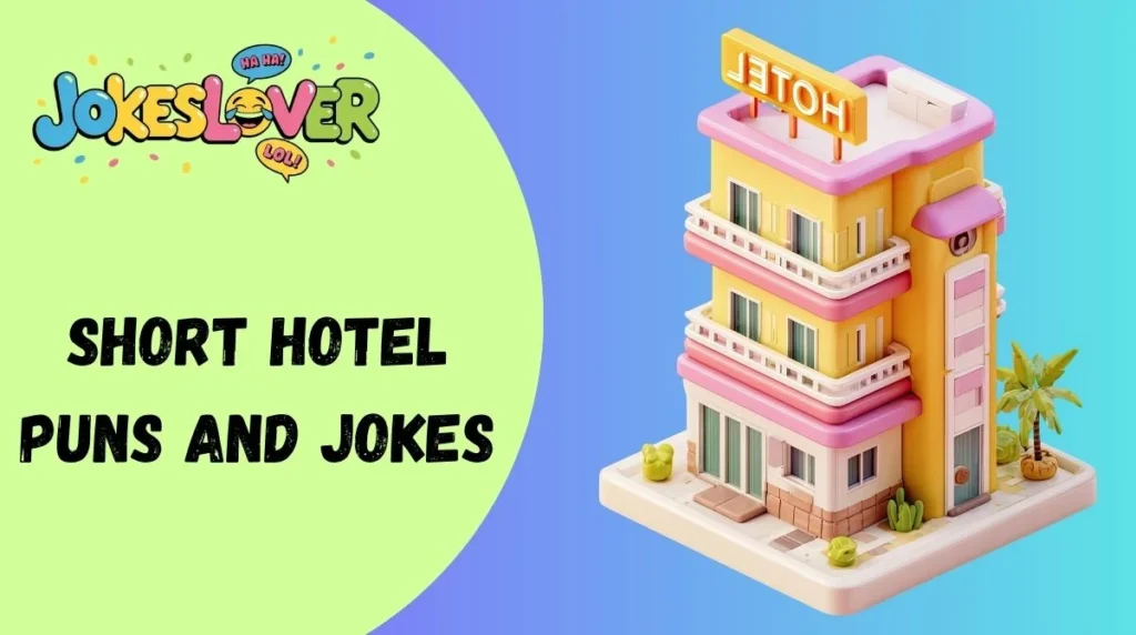 Short Hotel Puns and Jokes
