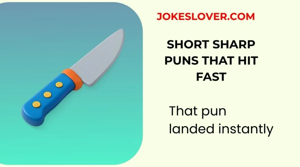 Short Sharp Puns That Hit Fast