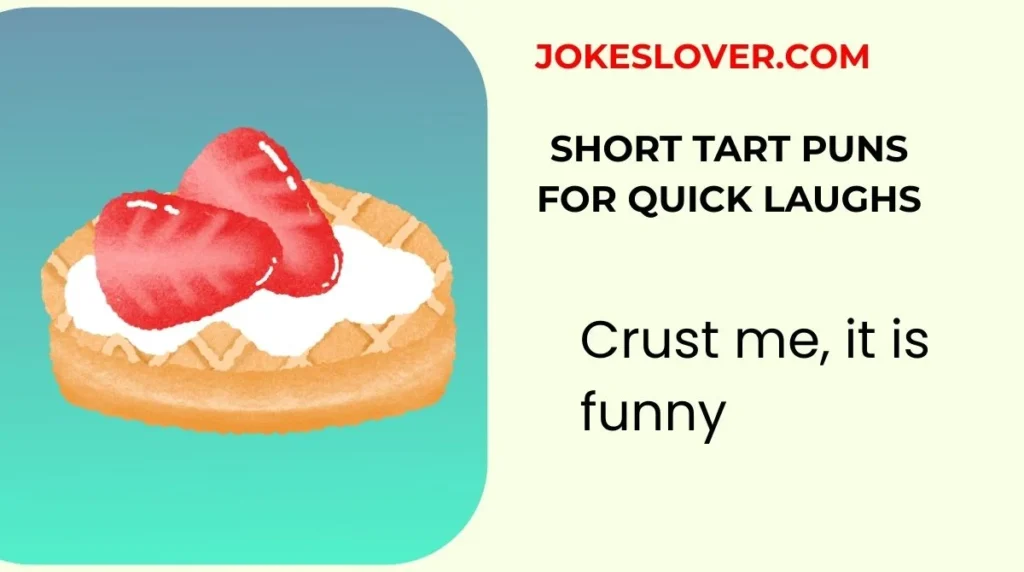 Short Tart Puns for Quick Laughs